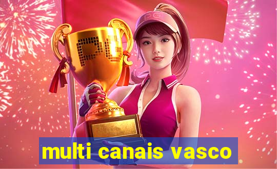 multi canais vasco